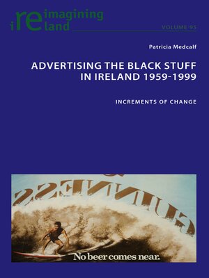 cover image of Advertising the Black Stuff in Ireland 1959-1999